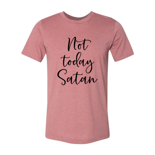 Not Today Satan Shirt