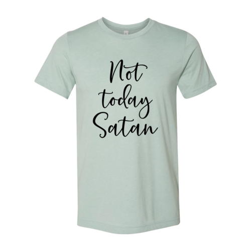 Not Today Satan Shirt