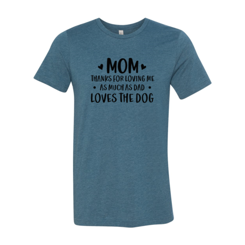 Mom Thanks For Loving Me Shirt