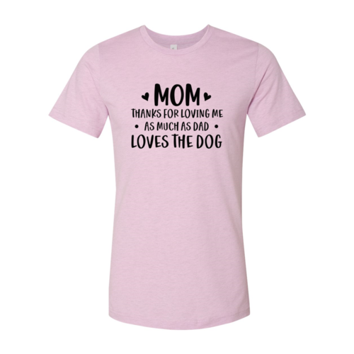 Mom Thanks For Loving Me Shirt