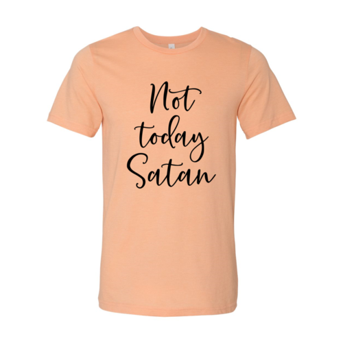 Not Today Satan Shirt