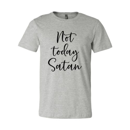Not Today Satan Shirt