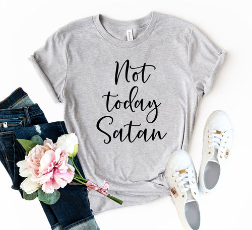 Not Today Satan Shirt